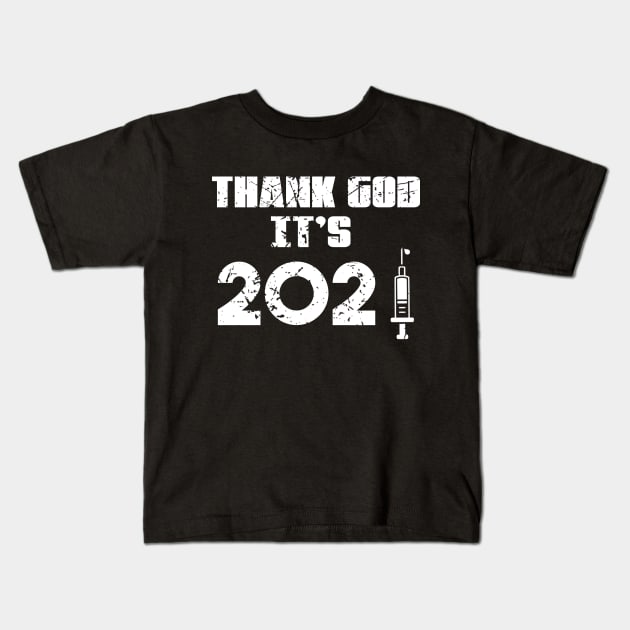 Thank God It's 2021 , Hello New Year , Hello 2021, New Years Eve , Holiday, Happy New Year Kids T-Shirt by Choukri Store